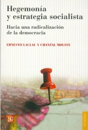 Hegemonía y Estrategia Socialista. Hacia una radicalización de la democracia