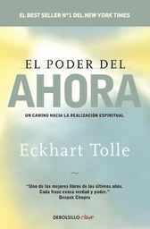 El Poder Del Ahora. Un Camino Hacia La Realización Espiritual