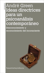 Ideas Directrices Para Un Psicoanálisis Contemporáneo