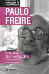 Pedagogía de la indignación. Cartas pedagógicas en un mundo revuelto (oferta)