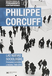 Las nuevas sociologías. Principales corrientes y debates, 1980-2010 (oferta)