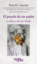 El Puzzle De Un Padre. La fábrica del caso Sibylle