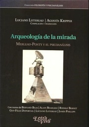 Arqueología De La Mirada. Merleau-Ponty y el Psicoanálisis