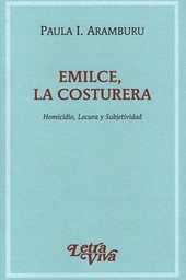 Emilce, La Costurera. Homicidio, locura y subjetividad