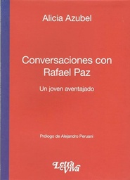 Conversaciones Con Rafael Paz. Un joven avejentado