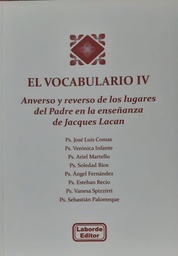El Vocabulario IV. El anverso y reverso de los lugares del Padre en la enseñanza de Jacques Lacan