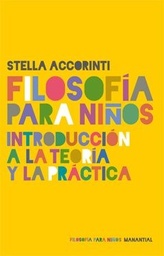 Filosofía Para Niños. Introducción a la teoría y la práctica