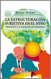 La Estructuración Subjetiva En El Niño. Winnicott y el Psicoanálisis Amerikano