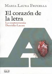El corazón de la letra. La controversia Derrida-Lacan