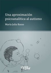 Una Aproximación Psicoanalítica al Autismo