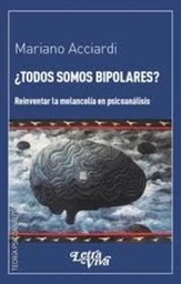 ¿Todos Somos Bipolares? Reinventar la melancolía en psicoanálisis