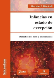 Infancias En Estado De Excepción. Derechos del niño y psicoanálisis