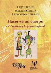 Hacer-se Un Cuerpo En El Autismo Y La Psicosis Infantil