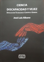 Ciencia discapacidad y vejez. Divulgación Tecnológica Científica General