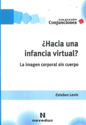 ¿Hacia Una Infancia Virtual? La imagen corporal sin cuerpo