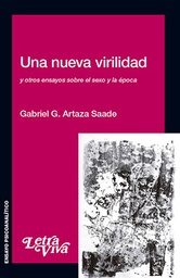 Una Nueva Virilidad. Y otros ensayos sobre el sexo y la época