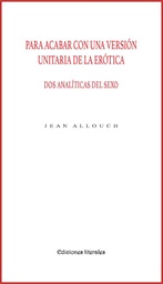 PARA ACABAR CON UNA VERSIÓN UNITARIA DE LA ERÓTICA