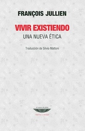 Vivir Existiendo. Una Nueva Ética