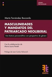 Masculinidades y mandatos del patriarcado neoliberal. Una lectura psicoanalítica con perspectiva de género.