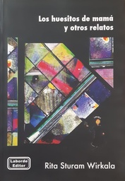 Los Huesitos De Mamá y Otros Relatos