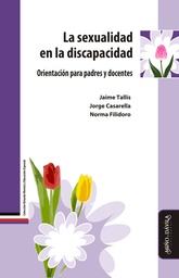 La Sexualidad en la Discapacidad. Orientación para Padres y Docentes