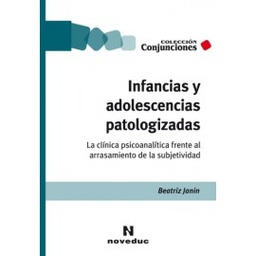 INFANCIAS Y ADOLESCENCIAS PATOLOGIZADAS