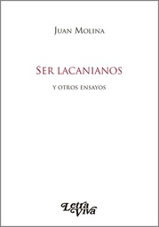 Ser Lacanianos Y Otros Ensayos