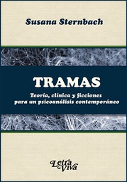 Tramas. Teoría, Clínica Y Ficciones Para Un Psicoanálisis Contemporáneo