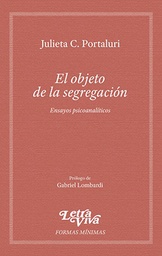 El Objeto De La Segregación. Ensayos Psicoanalíticos