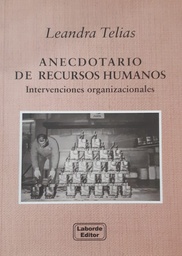 Anecdotario de Recursos Humanos. Intervenciones organizcionales