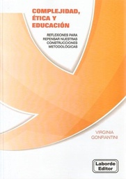 Complejidad, ética y educación. Reflexiones para repensar nuestras construcciones metodológicas