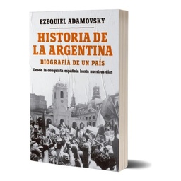 Historia De La Argentina. Biografía de un país