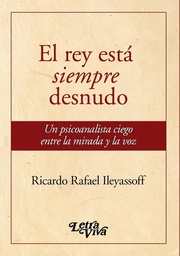 El Rey Está Siempre Desnudo. Un psicoanalista ciego entre la mirada y la voz