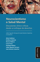 Neurocientismo O Salud Mental. Discusiones Clínico-Críticas Desde un Enfoque de Derechos