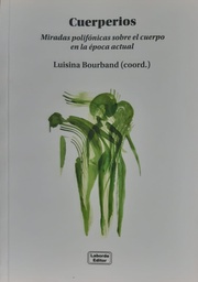 Cuerperios. Miradas polifórnicas sobre el cuerpo en la época actual