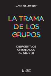 La trama de los grupos. Dispositivos orientados al sujeto