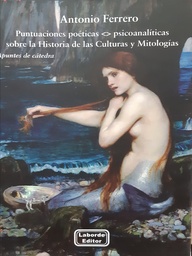 Puntuaciones poéticas: Psicoanalíticas sobre la Historia de las Culturas y Mitologías