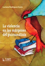 La Violencia En Los Márgenes Del Psicoanálisis