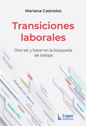 Transiciones Laborales. Otro ser y hacer en la búsqueda de trabajo