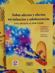 Sobre afectos y efectos en infancias y adolescencias. Una apuesta al por-venir.