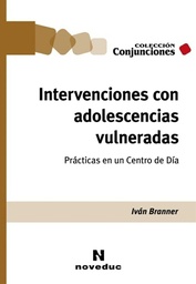 Intervenciones con Adolescencias Vulneradas. Prácticas en un Centro de Día