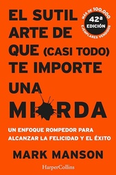 EL SUTIL ARTE DE QUE ( CASI TODO ) TE IMPORTE UNA MIERDA