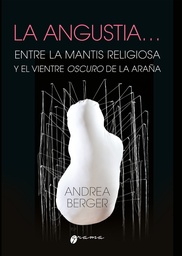 La angustia... Entre la mantis religiosa y el vientre oscuro de la araña