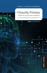 Filosofía Primera. Tratado de Ucronía Post-Metafísica. La Comunidad de los Espectros V