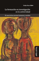 Formación en Investigación en la Universidad. El caso de las carreras humanas y sociales