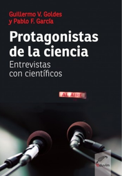 Protagonistas de la ciencia. Entrevistas con científicos