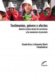 Testimonios, género y afectos. América Latina desde los territorios y las memorias al presente