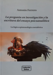 La Pregunta en Investigación y la Escritura del Ensayo Psicoanalítico