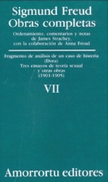 O.Completas Freud Tomo VII. Fragmento de análisis de un caso de histeria (Dora) Tres ensayos de teoría sexual y otras obras (1901-1905)