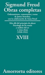 O.Completas Freud Tomo XVIII. Más allá del principio de placer, Psicología de las masas y análisis del yo, y otras obras (1920-1922)